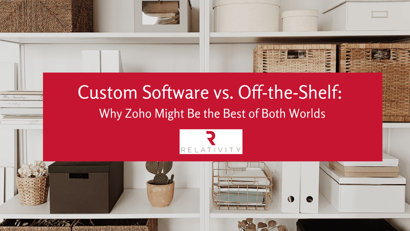 Custom Software vs. Off-the-Shelf: Why Zoho Might Be the Best of Both Worlds